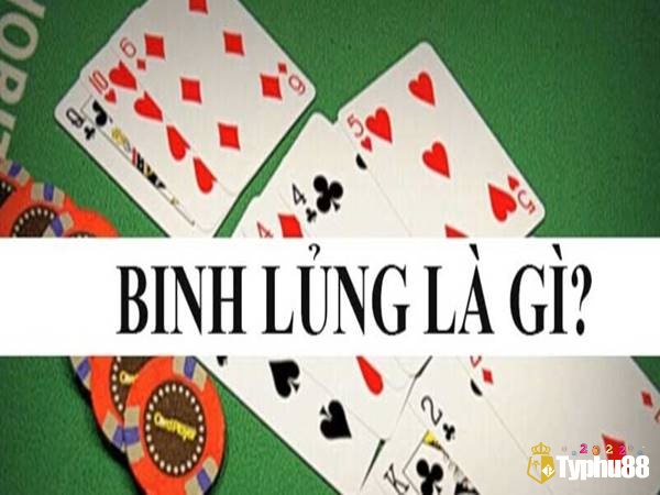 Tìm hiểu khái niệm binh lủng là gì?