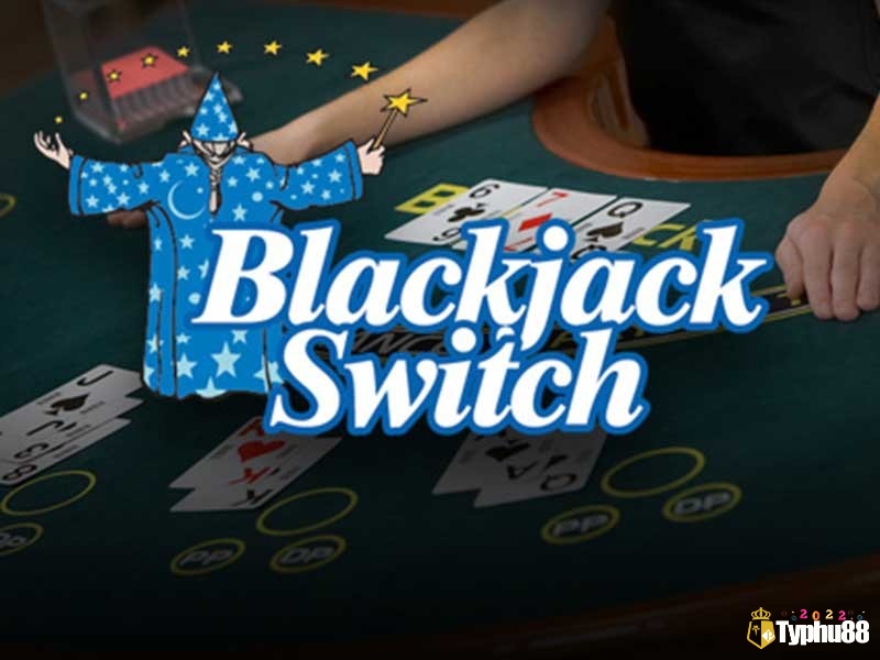 Sử dụng chiến thuật hợp lý để chơi Switch Blackjack hiệu quả