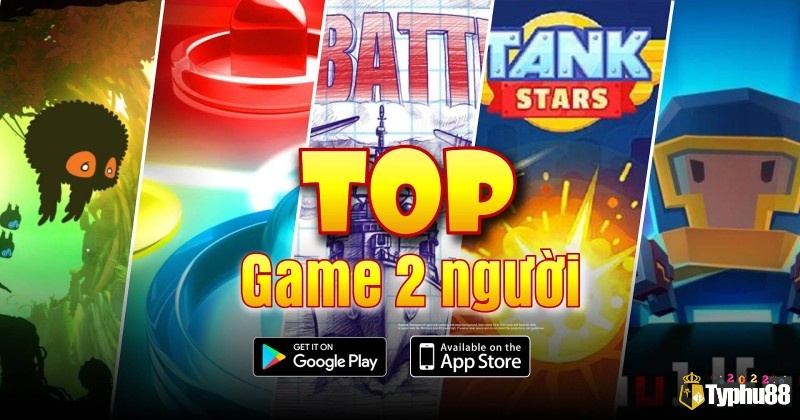 Cùng TYPHU88 tìm hiểu chi tiết về Game solo 2 người nhé