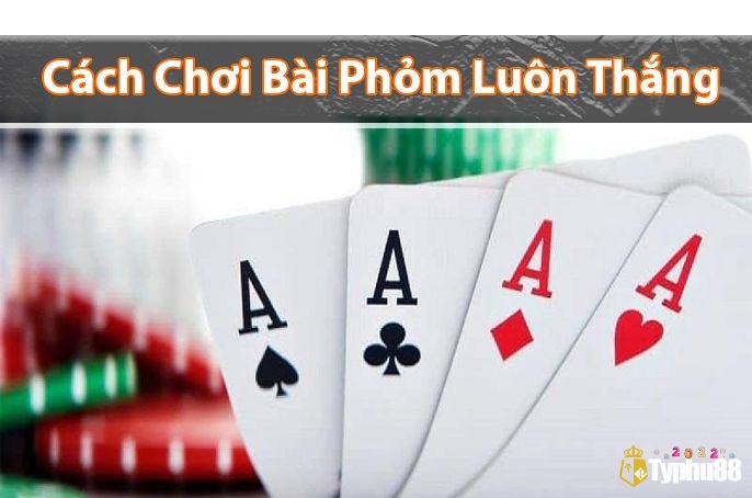 Chia sẻ đến anh em cược thủ những kinh nghiệm chơi bài phỏm luôn thắng