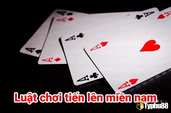 Cách chơi bài tiến lên miền nam cơ bản áp dụng chi tiết