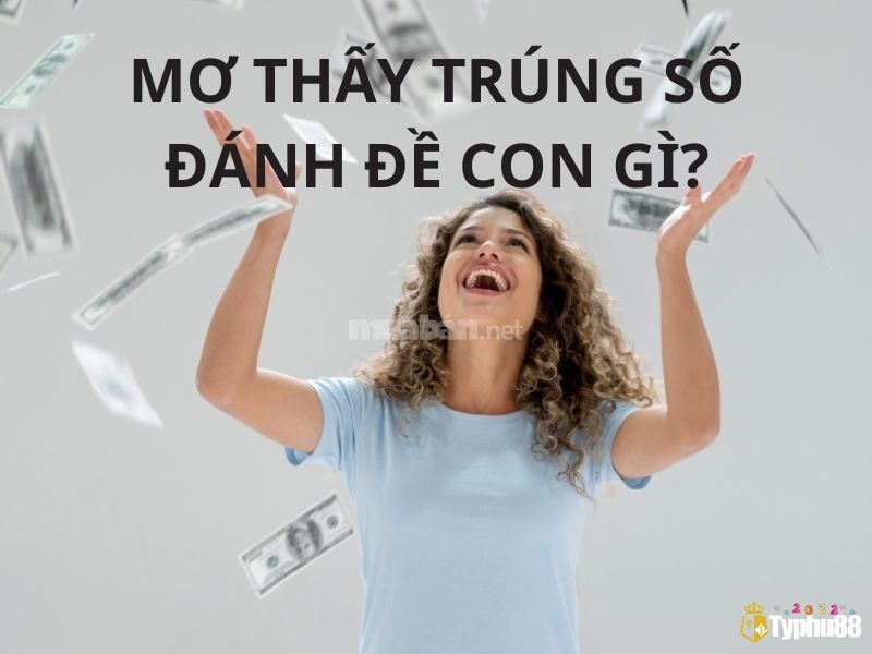 Mơ trúng lô đánh con gì hiệu quả